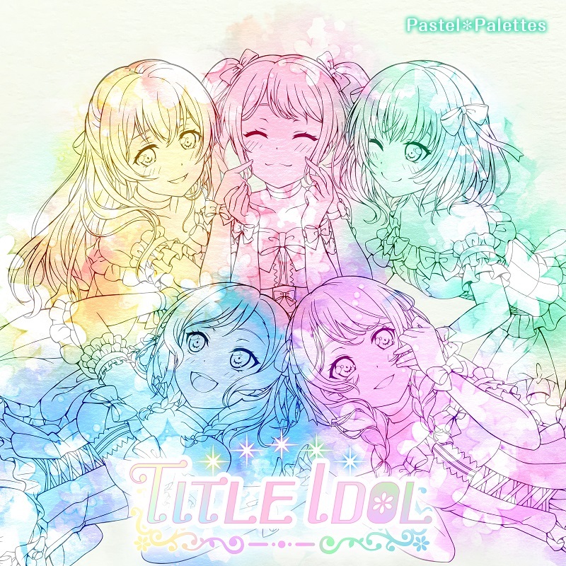 BanG Dream! バンドリ! Pastel＊Palettes 1st Album「TITLE IDOL」2021 BD蓝光原盘 1080p H264 - 34.48GB