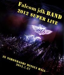 Falcom Sound Team jdk - Falcom jdk BAND 2012 Super Live in NIHONBASHI MITSUI HALL [2013.08.10] BD蓝光原盘 1080i H264 - 39.80GB