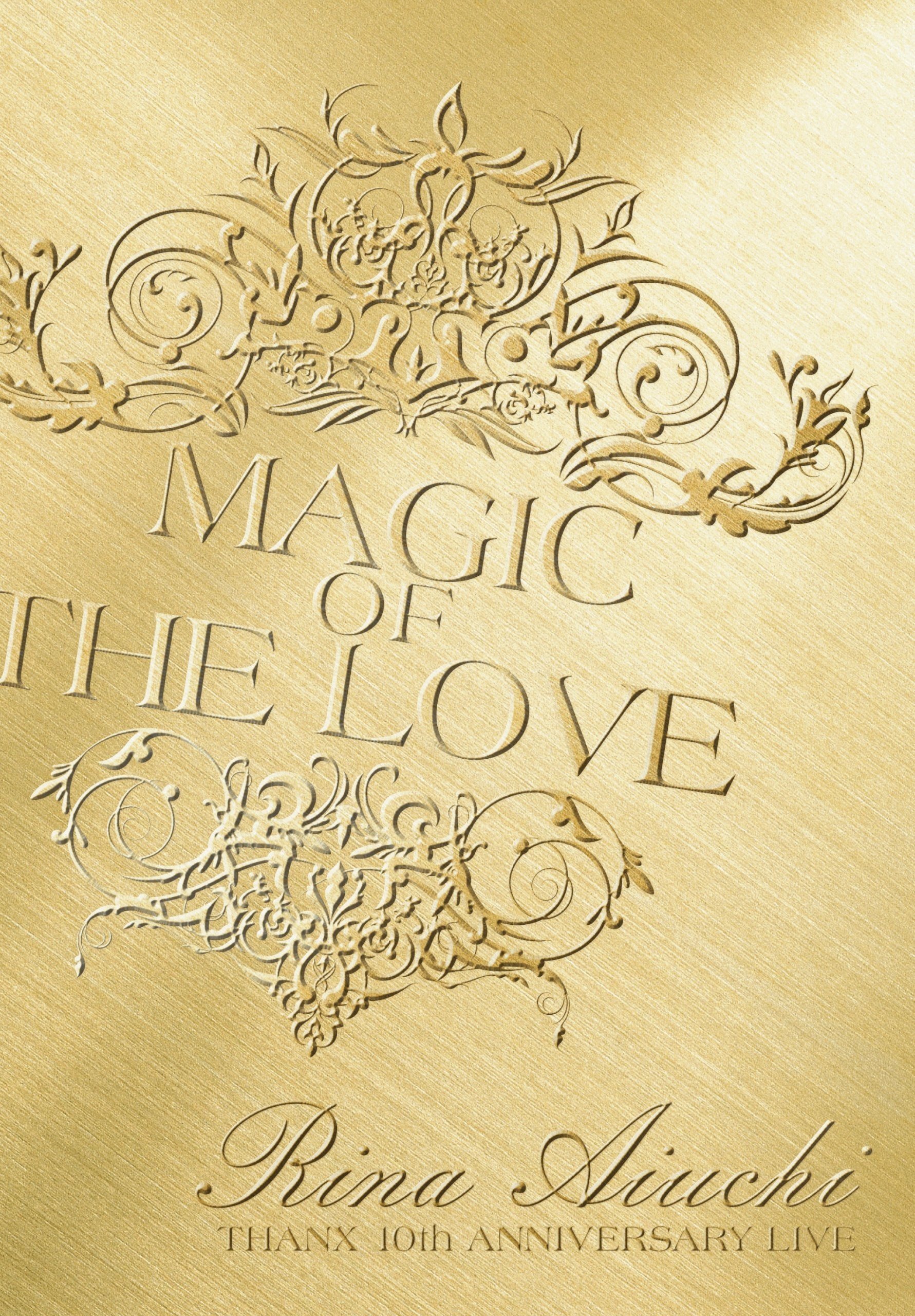 爱内里菜 Rina Aiuchi - RINA AIUCHI THANX 10th ANNIVERSARY LIVE-MAGIC OF THE LOVE 2010 DVD 480i MPEG2 - 8.89GB