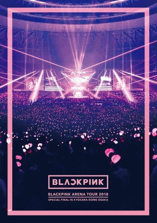 BLACKPINK ARENA TOUR 2018 “SPECIAL FINAL IN KYOCERA DOME OSAKA” 2018 BD蓝光原盘 1080p H264 - 25.01GB+23.60GB