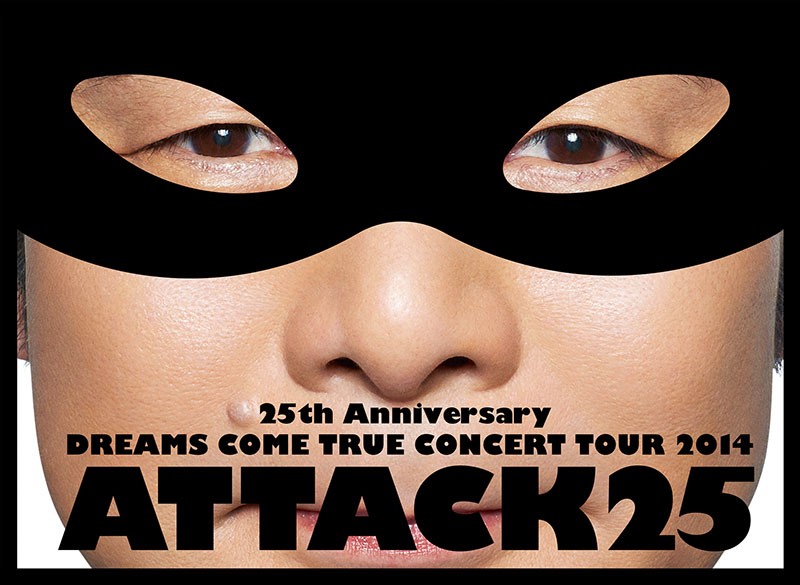 DREAMS COME TRUE - Concert Tour 2014 ATTACK25 25th Anniversary [2015.07.07] BD蓝光原盘 1080i H264 - 53.98GB