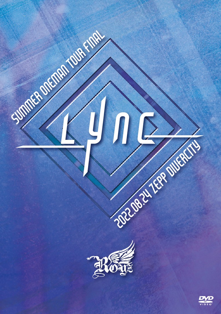 Royz - SUMMER ONEMAN TOUR FINAL “Lync” 2022.08.24 ZEPP DIVERCITY 2022 DVD 480i MPEG2 - 6.53GB