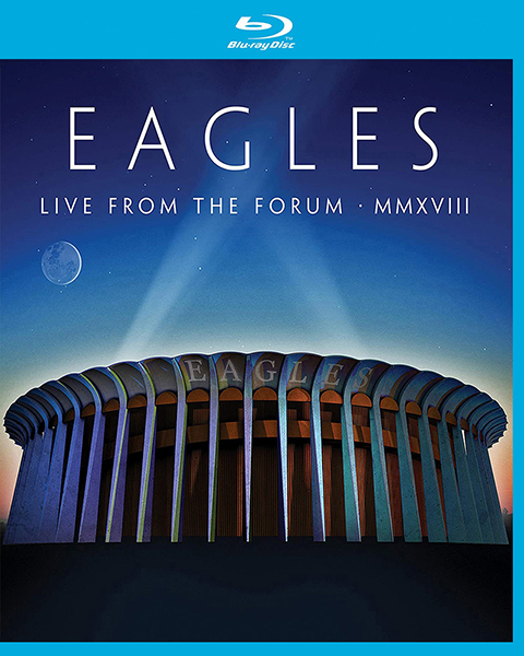 老鹰乐队 Eagles - Live from the Forum MMXVIII 2020 BD蓝光原盘+BDRip 1080i H264 - 41.78GB+11.34GB