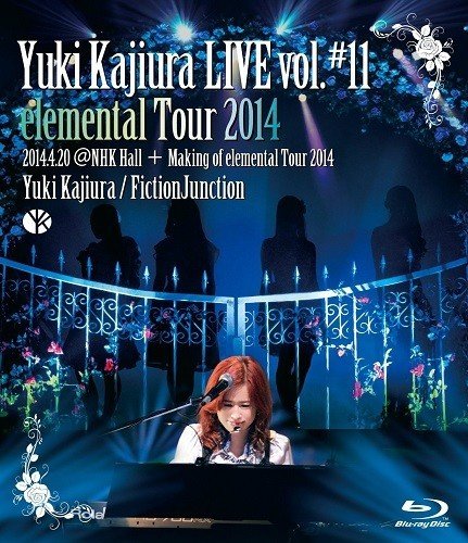 梶浦由记 - Yuki Kajiura LIVE vol.#11 elemental Tour 2014.4.20@NHK Hall + Making of elemental Tour 2014 (Yuki Kajiura FictionJunction) BD蓝光原盘 1080i H264 - 44.80GB