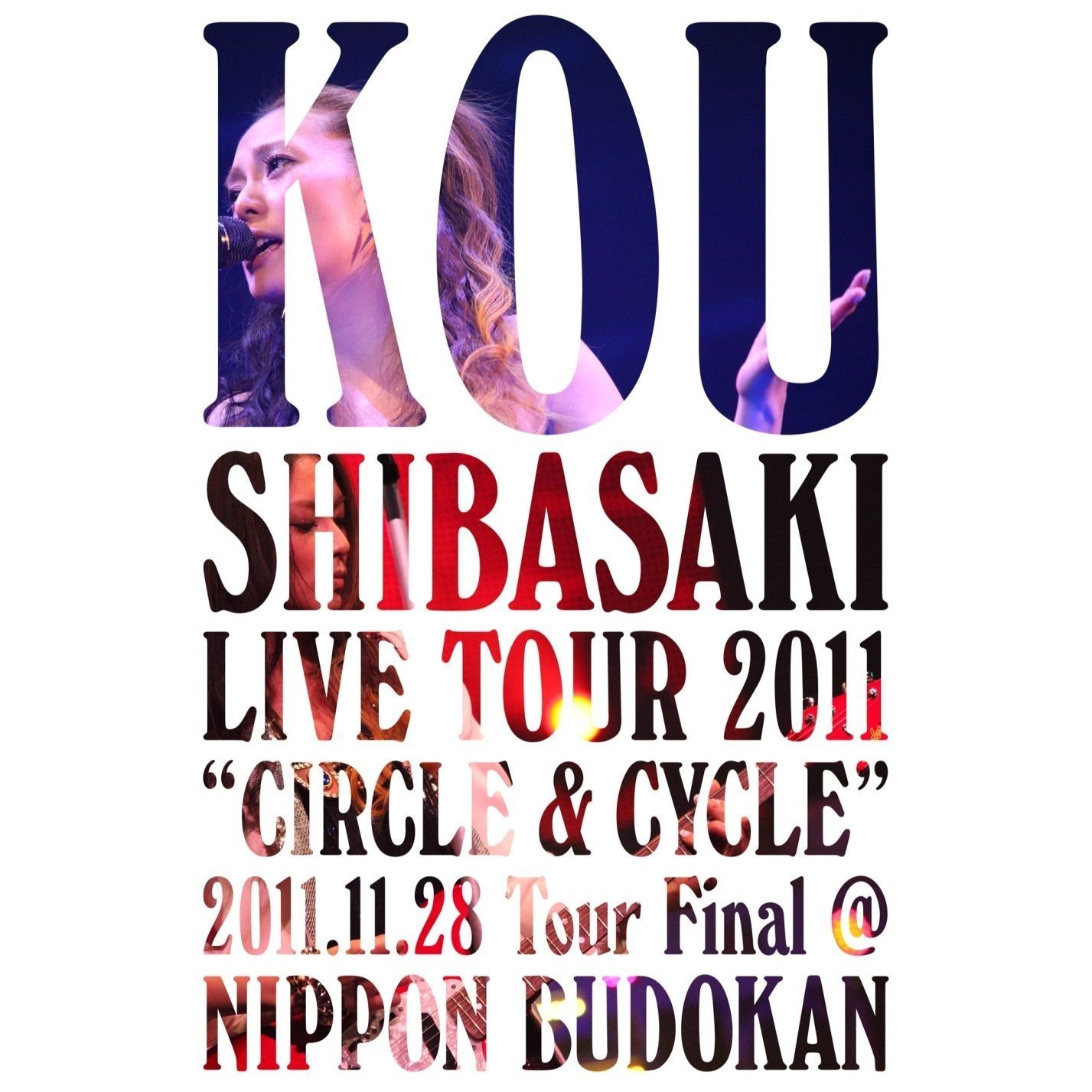 柴崎幸 Kou Shibasaki Live Tour 2011 Circle & Cycle 2011.11.28 Tour Final @Nippon Budokan 日本武道館 2012 BD蓝光原盘 1080i H264 - 43.81GB