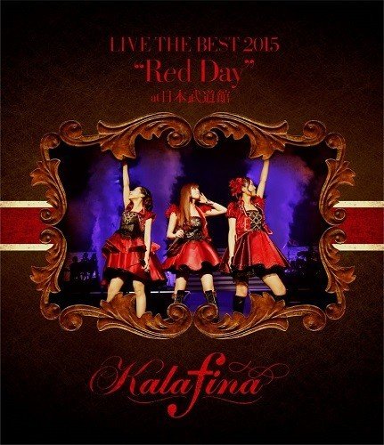 Kalafina LIVE THE BEST 2015 “Red Day” at 日本武道館 2015 BD蓝光原盘 1080i H264 - 40.62GB