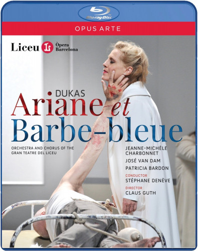 保罗·杜卡歌剧 阿里安娜与蓝胡子 Paul Dukas - Ariane et Barbe-Bleue (Stéphane Denève, José van Dam, Jeanne-Michèle Charbonnet, Patricia Bardon, Gran Teatre del Liceu Barcelona) 2013 BD蓝光原盘 1080i H264 - 22.48GB