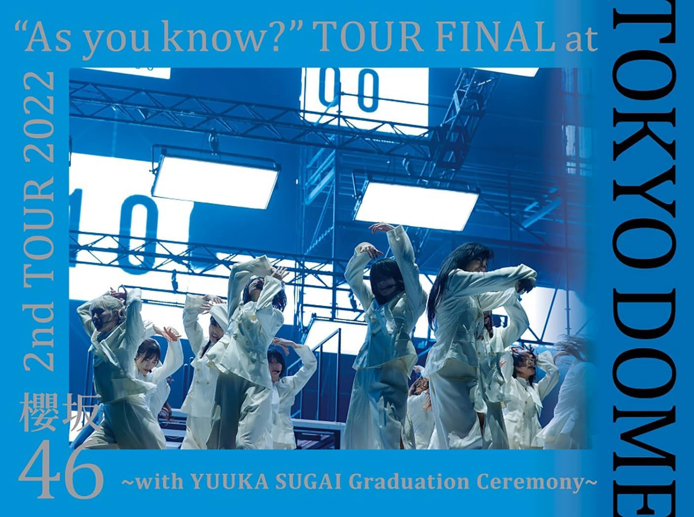 櫻坂46 Sakurazaka46 2nd TOUR 2022 “As you know” TOUR FINAL at 東京ドーム 〜with YUUKA SUGAI Graduation Ceremony〜』2023 BD蓝光原盘 1080p H264 - 66.46GB
