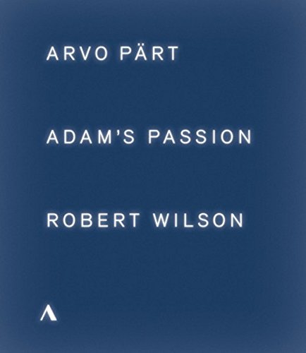 Arvo Part & Robert Wilson - Adam's Passion (Robert Wilson, Tonu Kaljuste, Estonian Philharmonic Chamber Choir, Tallinn Chamber Orchestra) 2015 BD蓝光原盘 1080i H264 - 20.36GB