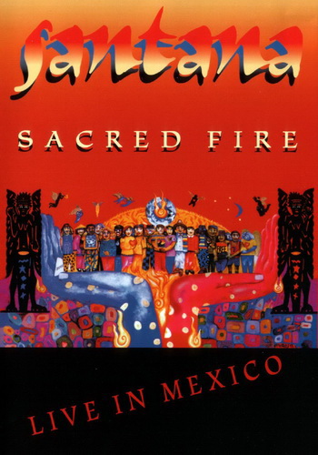 Santana - Sacred Fire (Live In Mexico 1993) (Rock Legends) 2008 DVD9 480i MPEG2 - 4.98GB