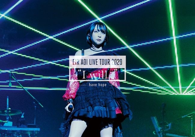 蓝井艾露 Eir Aoi 藍井エイル LIVE TOUR 2020 “I will...” ～have hope～2020 BD蓝光原盘 1080p H264 - 22.04GB