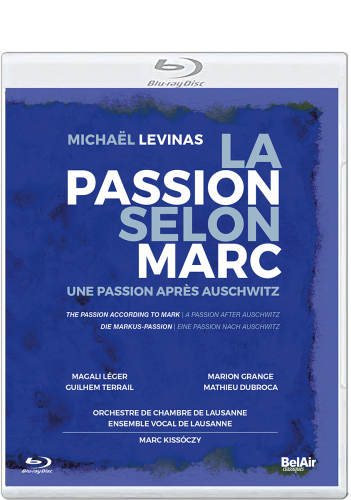 Levinas: The Passion according to Mark (Marc Kissoczy, Magali LéDeu, Marion Grange, Guilhem Terrail, Mathieu Dubroca, Orchestre de Chambre de Lausanne, Ensemble Vocal de Lausanne) 2017BD蓝光原盘 1080i H264 - 19.27GB