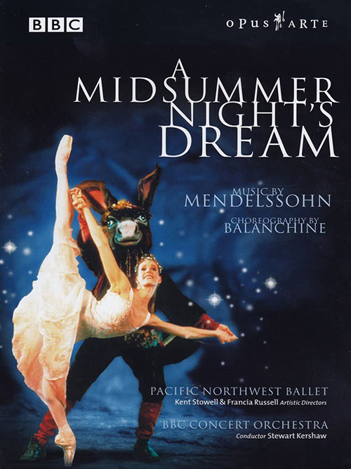 芭蕾舞剧 仲夏夜之梦 Mendelssohn - A Midsummer Night's Dream (Pacific Northwest Ballet; George Balanchine; Stewart Kershaw) 1999 BD蓝光原盘 1080i H264 - 22.83GB