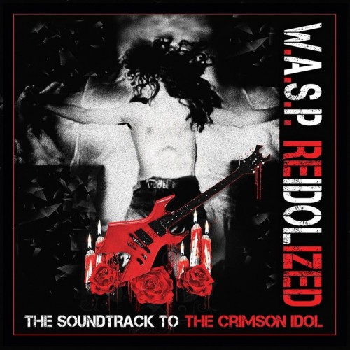 W.A.S.P. (WASP) - ReIdolized (The Soundtrack To The Crimson Idol) 2018 BD蓝光原盘 1080i H264 - 14.99GB