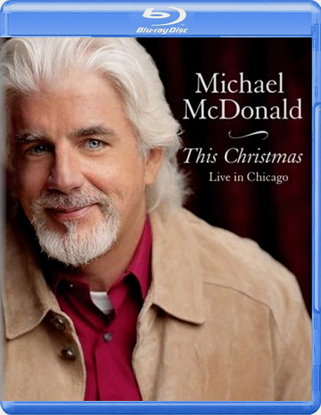 Michael McDonald - This Christmas (Live in Chicago 2009) 2010 BD蓝光原盘 1080i H264 - 19.57GB