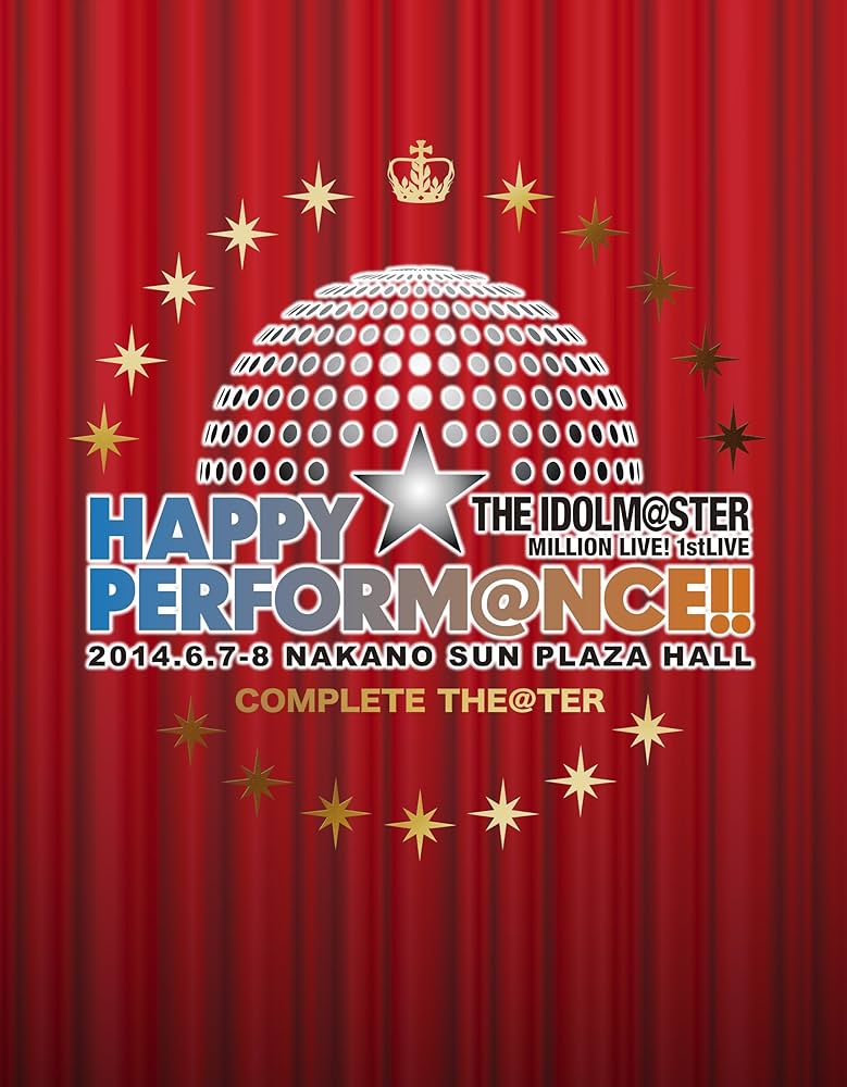 THE IDOLM@STER MILLION LIVE! 1stLIVE HAPPY☆PERFORM@NCE!! Blu-ray COMPLETE THE@TER 2014 BD蓝光原盘+CD 1080i H264 - 169.43GB